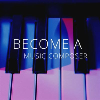 How to Become a Music Composer: A Journey through Tones and Tactile Chords